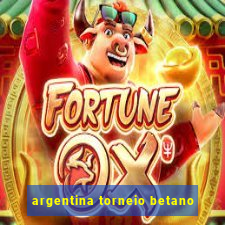 argentina torneio betano